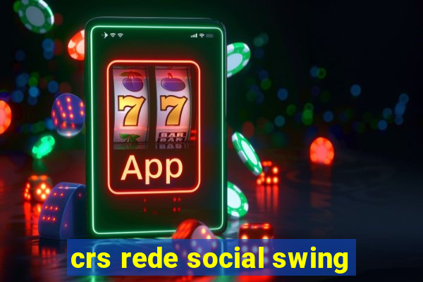 crs rede social swing